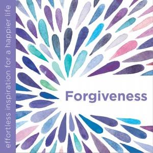 Forgiveness: Effortless Inspiration For A Happier Life by Dani DiPirro