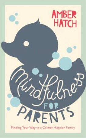 Mindfulness for Parents by Amber Hatch