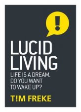 Lucid Living Life Is A Dream Do You Want To Wake Up