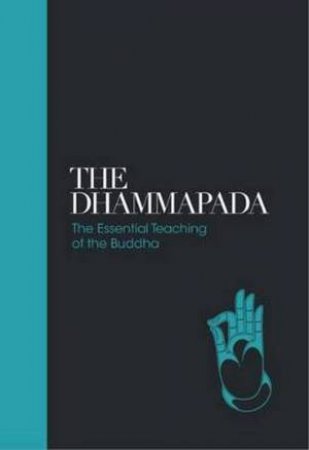Sacred Texts: Dhammapada: The Essential Teachings Of The Buddha