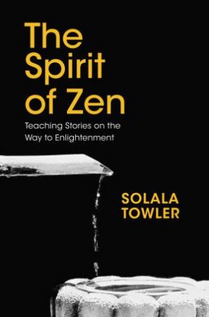 Spirit of Zen by Solala Towala