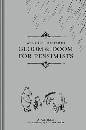 Gloom And Doom For Pessimists by A. A. Milne