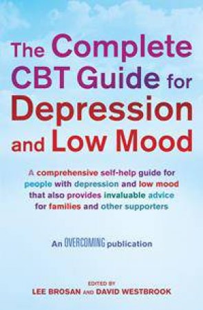 The Complete CBT Guide for Depression and Low Mood by Peter Cooper & Lee Brosan & David Westbrook
