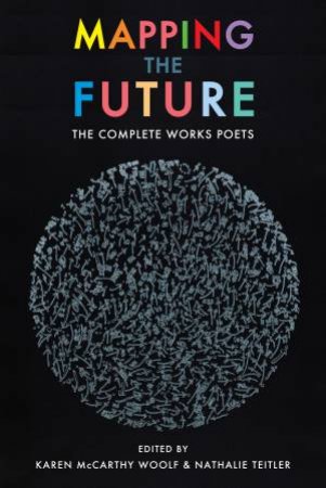Mapping the Future by Karen McCarthy Woolf & Nathalie Teitler & Bernardine Evaristo