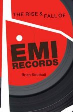 The Rise  Fall of EMI Records
