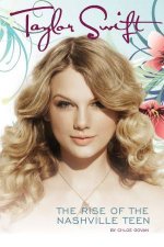 Taylor Swift Rise Of The Nashville Teen