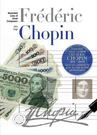 New Illustrated Lives of Great Composers: Frédéric Chopin by Ates Orga