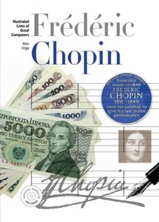 New Illustrated Lives of Great Composers: Frdric Chopin by Ates Orga