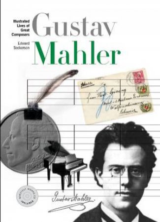 Gustav Mahler: Illustrated Lives of Great Composers by Edward Seckerson