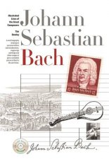 New Illustrated Lives of Great Composers Johann Sebastian Bach