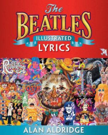 Beatles Illustrated Lyrics, The by Alan (ed) Aldridge