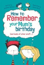 How To Remember Your Mums Birthday