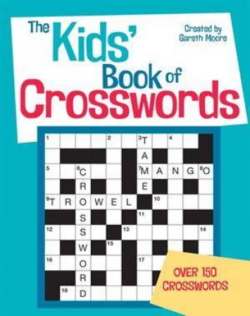 The Kids' Book of Crosswords by Various