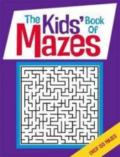 The Kids Book Of Mazes