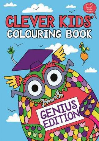 The Clever Kids' Colouring Book: Genius Edition by Chris Dickason