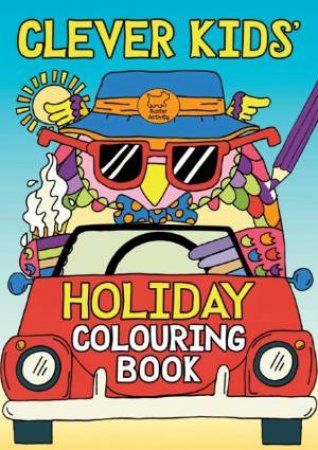 The Clever Kids' Holiday Colouring Book by Chris Dickason