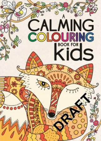 A Calming Colouring Book for Kids by Various