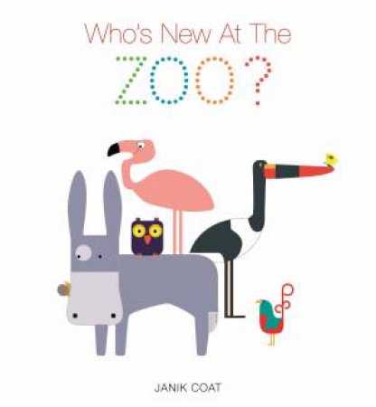 Who's New at the Zoo? by Janik Coat