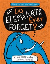 Do Elephants Ever Forget