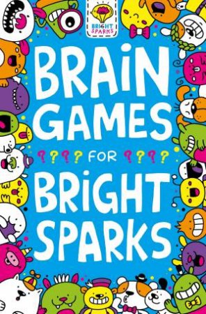 Brain Games For Bright Sparks by Gareth Moore