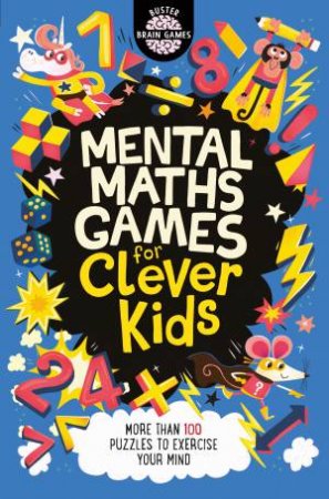 Mental Maths Games For Clever Kids by Gareth Moore & Chris Dickason
