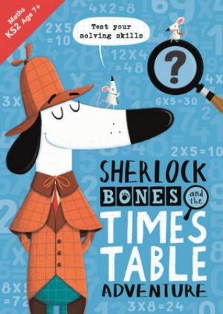 Sherlock Bones And The Times Table Adventure by Various