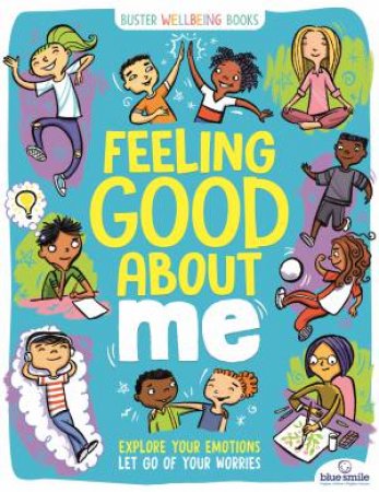 Feeling Good About Me by Ellen Bailey & Lesley Pemberton & Harry Briggs