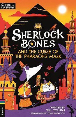 Sherlock Bones And The Curse Of The Pharaoh’s Mask by Tim Collins & John Bigwood
