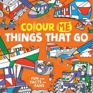 Colour Me: Things That Go by James Cottell