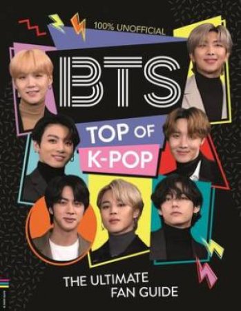 BTS: Top Of K-Pop by Becca Wright