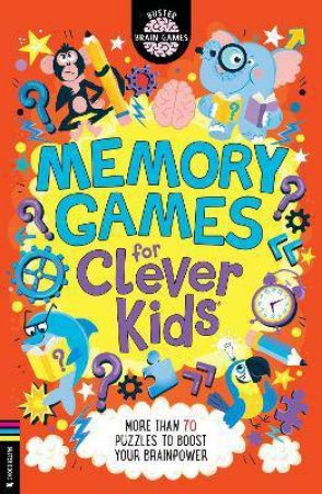 Memory Games For Clever Kids by Gareth Moore & Chris Dickason
