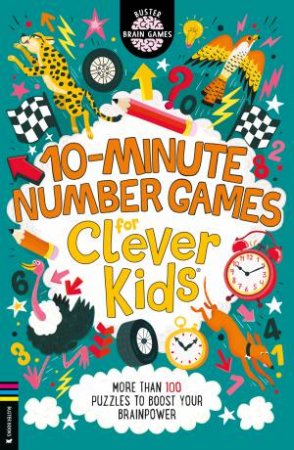 10-Minute Number Games For Clever Kids by Gareth Moore & Chris Dickason