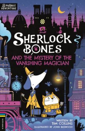 Sherlock Bones and the Mystery of the Vanishing Magician by Tim Collins & John Bigwood
