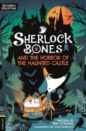 Sherlock Bones and the Horror of the Haunted Castle by Tim Collins & John Bigwood