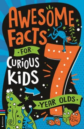 Awesome Facts for Curious Kids: 7 Year Olds by Andrew Pinder & Steve Martin