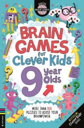 Brain Games for Clever Kids 9 Year Olds by Gareth Moore & Chris Dickason