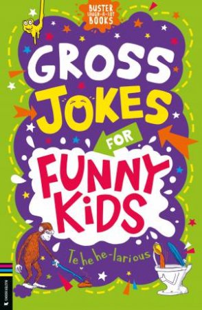 Gross Jokes for Funny Kids by Gary Panton & Andrew Pinder