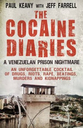 The Cocaine Diaries by Paul Keany & Jeff Farrell