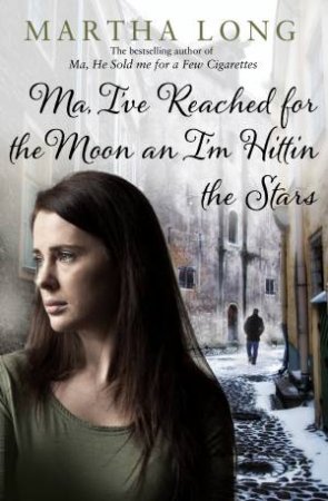 Ma, I've Reached For The Moon An I'm Hittin The Stars by Martha Long