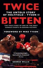 Twice Bitten The Untold Story of HolyfieldTyson II