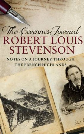 The Cevennes Journal: Notes on a Journey Through the French Highlands by Robert Louis Stevenson
