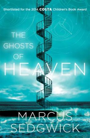 The Ghosts Of Heaven by Marcus Sedgwick