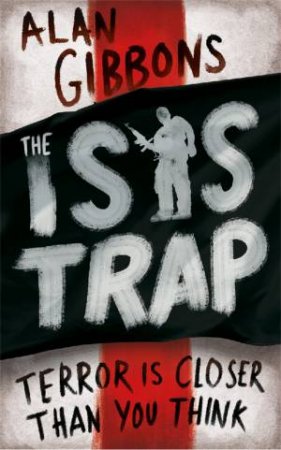 The ISIS Trap by Alan Gibbons