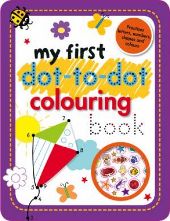 My First Dot-to-Dot Colouring Book by Various