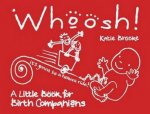Whoosh A Little Book for Birth Companions