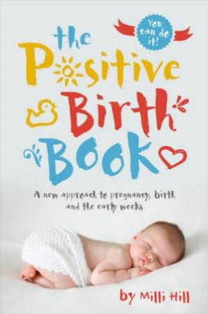 Positive Birth Book by Milli Hill