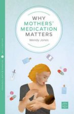 Why Mothers Medication Matters