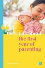 Lets Talk About The First Year Of Parenting