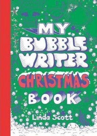 My Bubble Writer Christmas Book by Linda Scott