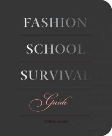 Fashion School Survival Guide by Ezinma Mbonu
